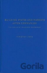 Building States and Markets after Communism