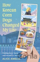 How Korean Corn Dogs Changed My Life