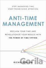 Anti-Time Management
