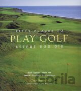 Fifty Places to Play Golf Before You Die