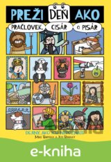 Preži deň ako pračlovek, cisár či pisár