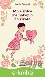 Moje srdce mě nakoplo do života