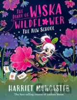 The Diary of Wiska Wildflower: The New School (From the creator of Isadora Moon, Harriet Muncaster)