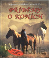 Příběhy o koních - Napínavé, pohádkové, fantastické...