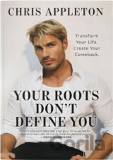 Your Roots Don't Define You
