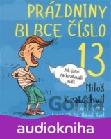 Prázdniny blbce č. 13 aneb Jak jsme zachraňovali svět - CDmp3 (Čte Matouš Ruml)