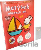 Matýsek nakresli mi… loď