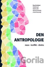 Den antropologie: maso – konflikt – důvěra