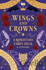 Wings and Crowns: A Romantasy Tarot Deck and Guidebook