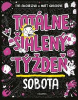 Totálne šialený týždeň: Sobota