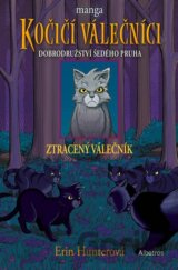 Kočičí válečníci: Dobrodružství Šedého pruha (1) - Ztracený válečník