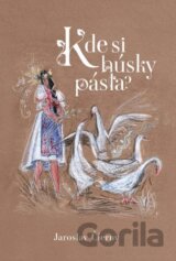 Kde si húsky pásla?