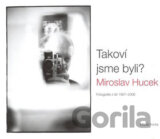 Takoví jsme byli?