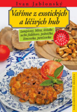Vaříme z exotických a léčivých hub