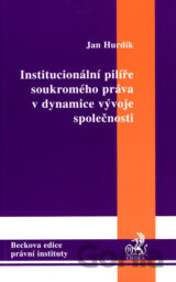 Institucionální pilíře soukromého práva v dynamice vývoje společnosti