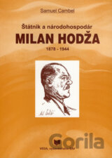 Štátnik a národohospodár Milan Hodža (1878 - 1944)
