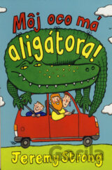 Môj oco má aligátora!