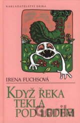Když řeka tekla pod ledem