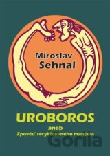 Uroboros aneb Zpověď recyklovaného manžela