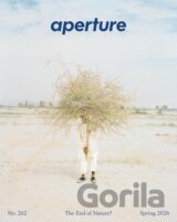 The End of Nature?: Aperture No. 262 (Aperture Magazine)