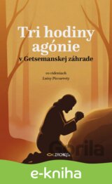 Tri hodiny agónie v Getsemanskej záhrade