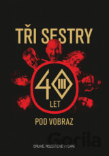 Tři sestry - 40 let pod vobraz