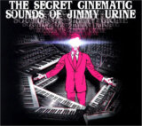 Jimmy Urine: Secret Cinematic Sound (180g)