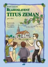 Blahoslavený Titus Zeman pre deti