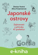 Japonské ostrovy - Zajímavosti a přízraky 47 prefektur