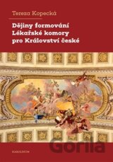 Dějiny formování Lékařské komory pro Království české