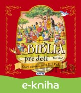 Biblia pre deti - Starý zákon a život Ježiša