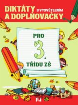Diktáty a doplňovačky s vysvětlením pro 3. třídu ZŠ