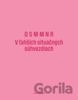 D S M M N R: V ľahších situačných súhvezdiach