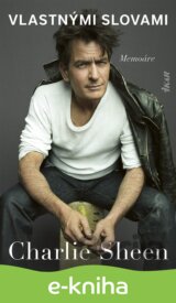 Charlie Sheen: Vlastnými slovami