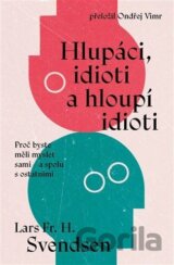 Hlupáci, idioti a hloupí idioti