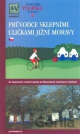 Průvodce sklepními uličkami Jižní Moravy