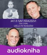 KRAUS JAN, KRAUS IVAN: UDELEJ MI TICHOUCKO! (JAN KRAUS)