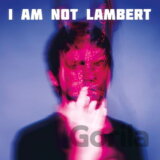 Lambert:  I Am Not Lambert