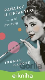 Raňajky u Tiffanyho a tri poviedky