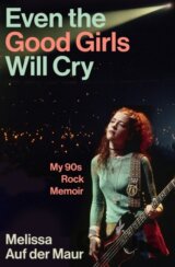 Even the Good Girls Will Cry
