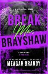 Break Me, Brayshaw