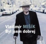 Vladimír Mišík:  Byl jsem dobrej