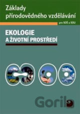Základy přírodovědného vzdělávání - Ekologie a životní prostředí pro SOŠ a SOU