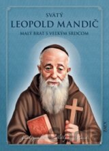 Svätý Leopold Mandič - malý brat s veľkým srdcom