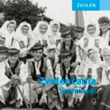 Zvolen - Zvolenčania spomínajú
