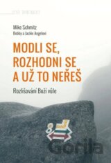 Modli se, rozhodni se a už to neřeš