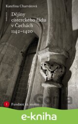Dějiny cisterckého řádu v Čechách 1142-1420. Svazek IV