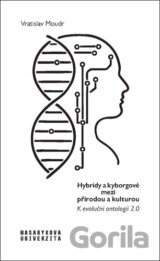 Hybridy a kyborgové mezi přírodou a kulturou