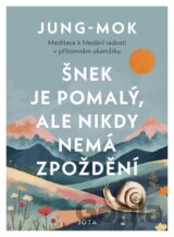 Šnek je pomalý, ale nikdy nemá zpoždění