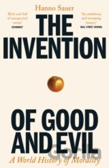 The Invention of Good and Evil